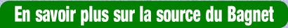 En savoir plus sur la source du Bagnet.